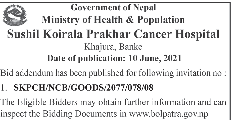 Sushil Koirala Prakhar Cancer Hospital, Banke announces bid addendum for invitation No. SKPCH/NCB/GOODS/2077/078/08. Image 10(1).png